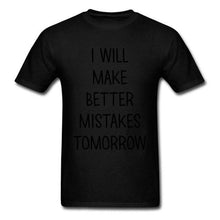 Load image into Gallery viewer, Lasting Charm Sports T-shirt I Will Make Better Mistakes Tomorrow
