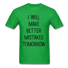 Load image into Gallery viewer, Lasting Charm Sports T-shirt I Will Make Better Mistakes Tomorrow
