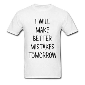 Lasting Charm Sports T-shirt I Will Make Better Mistakes Tomorrow