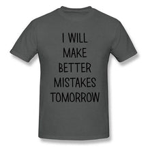 Load image into Gallery viewer, Lasting Charm Sports T-shirt I Will Make Better Mistakes Tomorrow
