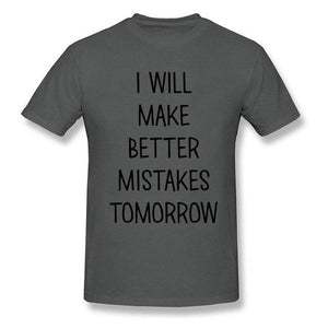 Lasting Charm Sports T-shirt I Will Make Better Mistakes Tomorrow