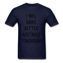 Load image into Gallery viewer, Lasting Charm Sports T-shirt I Will Make Better Mistakes Tomorrow
